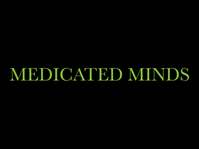 Medicated Minds